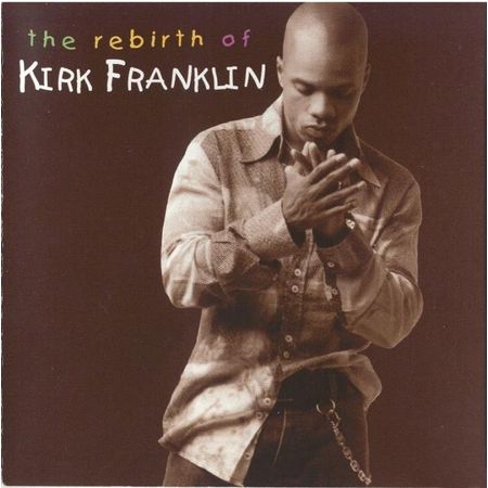 kirk franklin the rebirth of kirk franklin live