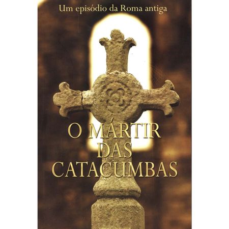 O-martir-das-catacumbas