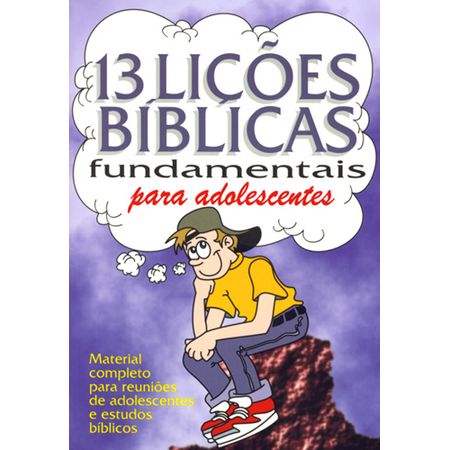 13-licoes-biblicas-fundamentais-para-adolescentes