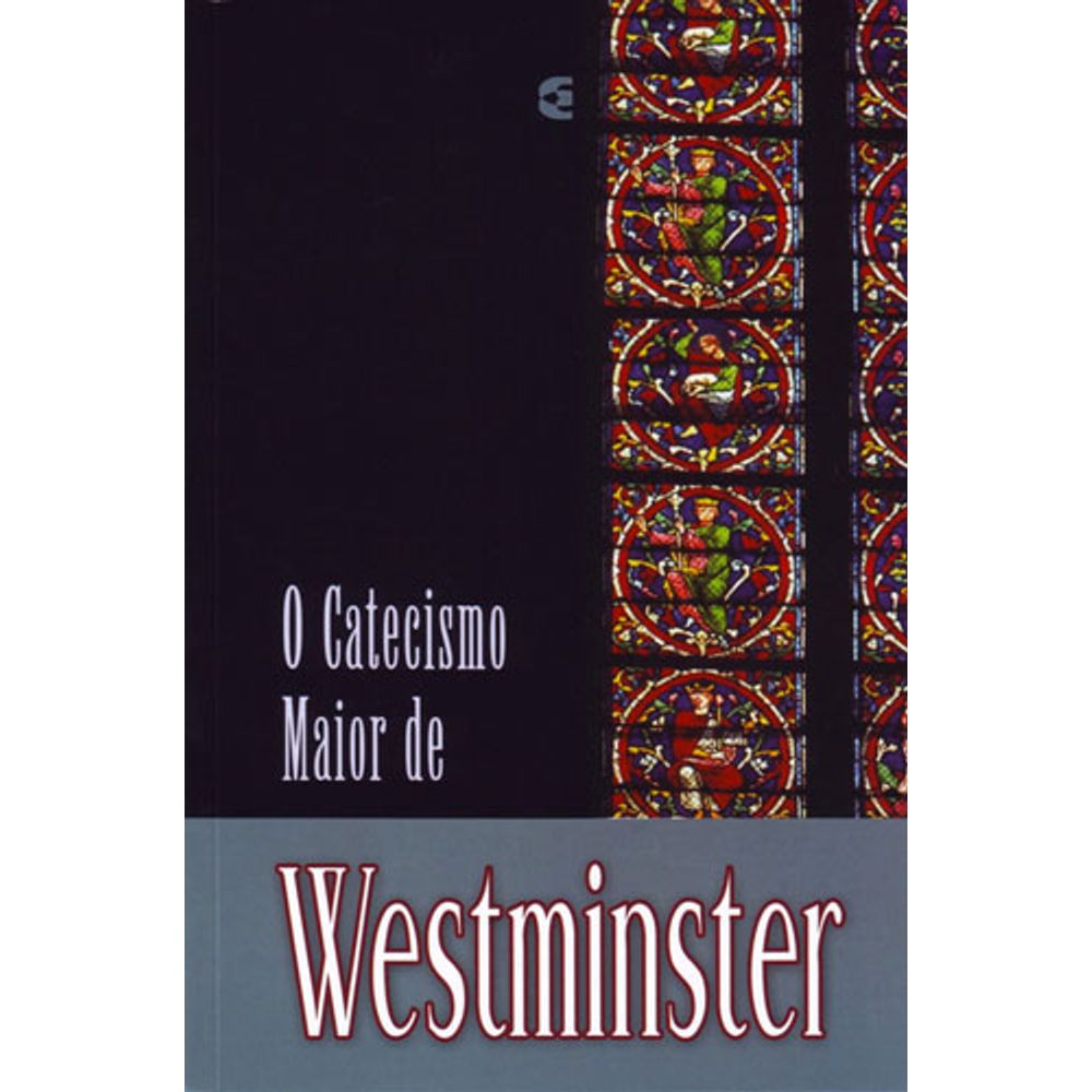 O Catecismo Maior de Westminster Livraria