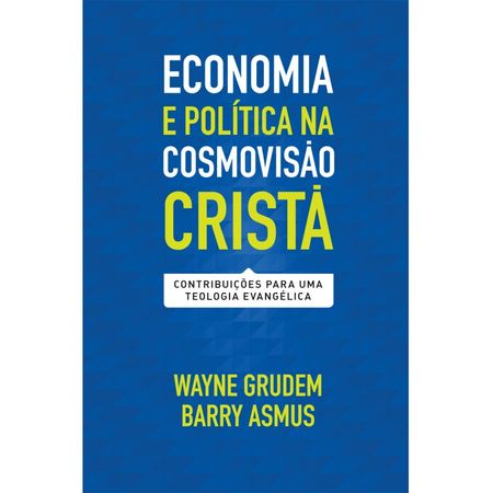 Economia-e-Politica-na-Cosmovisao-Crista