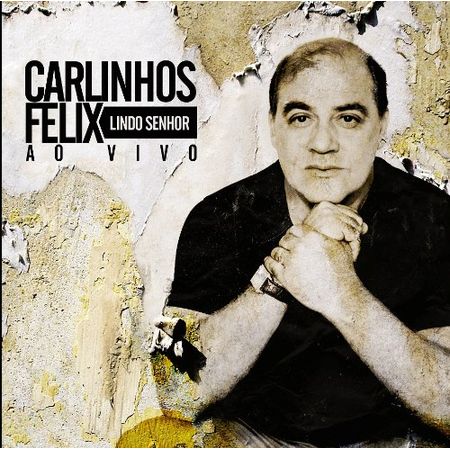 CD-Carlinhos-Felix-Lindo-Senhor-ao-vivo