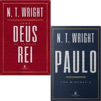 Kit-Livros-N.-T.-Wright--Como-Deus-se-Tornou-Rei---Paulo-Uma-Biografia