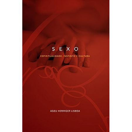 Sexo---Espiritualidade-Instinto-e-Cultura