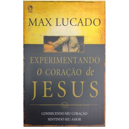 Experimentando-o-Coracao-de-Jesus-Max-Lucado