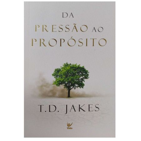 Da-Pressao-ao-Proposito-T.D.-Jakes