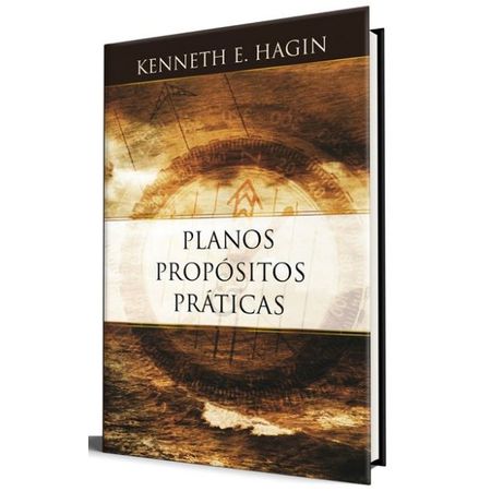 Planos-Propositos-e-Praticas-Kenneth-E-Hagin