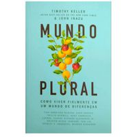 Mundo-Plural-Timothy-Keller-e-John-Inazu