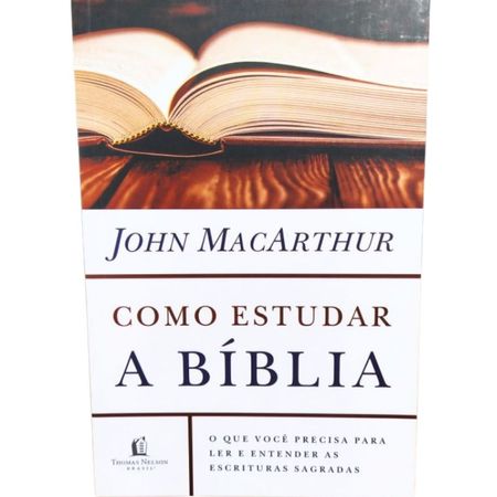 Como-Estudar-A-Biblia-John-MacArthur---Thomas-Nelson-Brasil