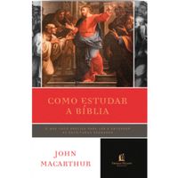 Como-Estudar-a-Biblia-John-MacArthur---Nova-Edicao---Thomas-Nelson