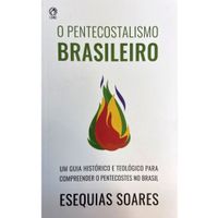 O-Pentecostalismo-Brasileiro-Esequias-Soares---CPAD
