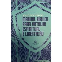 Manual-Biblico-Para-Batalha-Espiritual-e-Libertacao-John-Eckhardt---Thomas-Nelson