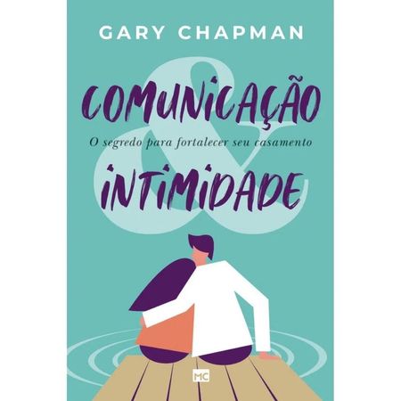 Comunicacao-Intimidade-Gary-Chapman---Mundo-Cristao