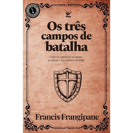 Os-Tres-Campos-de-Batalha-Francis-Frangipane---Vida-