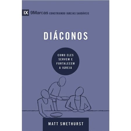 Diaconos-Matt-Smethurst---Vida-Nova