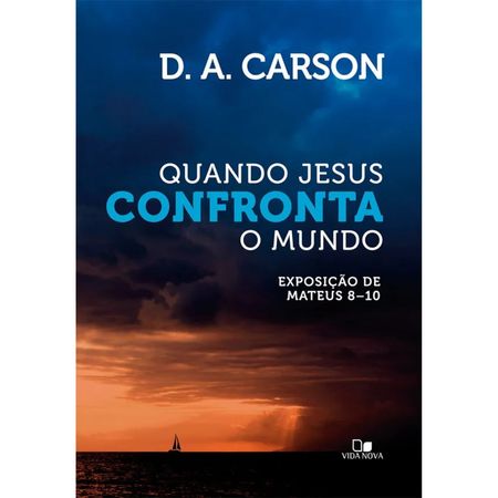 Quando-Jesus-Confronta-o-mundo-D.A-Carson---Vida-Nova-
