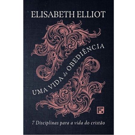 Uma-Vida-de-Obediencia-Elisabeth-Elliot---Fiel