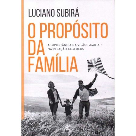 O-Proposito-da-Familia-Luciano-Subira---Vida-