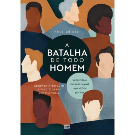 A-Batalha-de-Todo-Homem-Stephen-Arterburn---Mundo-Cristao