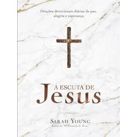 A-Escuta-de-Jesus-Sarah-Young---Thomas-Nelson