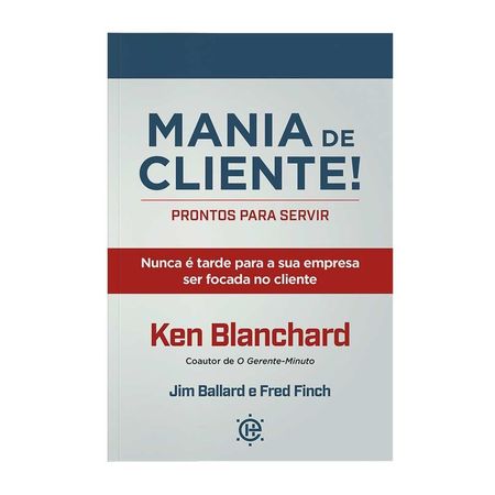 Mania-de-Cliente--Ken-Blanchard---Editora-Habito