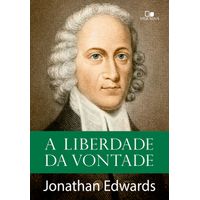 A-Liberdade-da-Vontade-Jonathan-Edwards